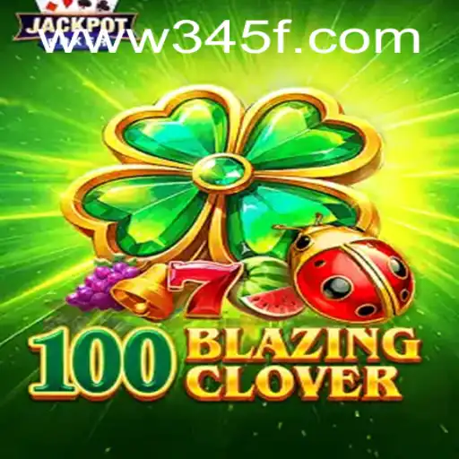 100BlazingClover: Descubra o Novo Fenômeno de Jogos Online